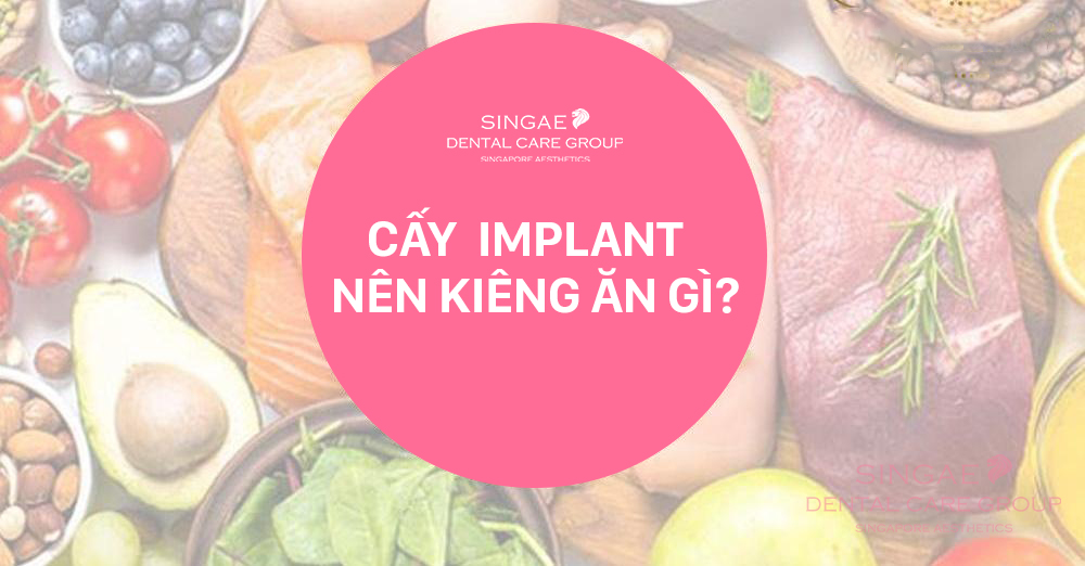 Sau khi cấy ghép Implant nên và không nên ăn gì?